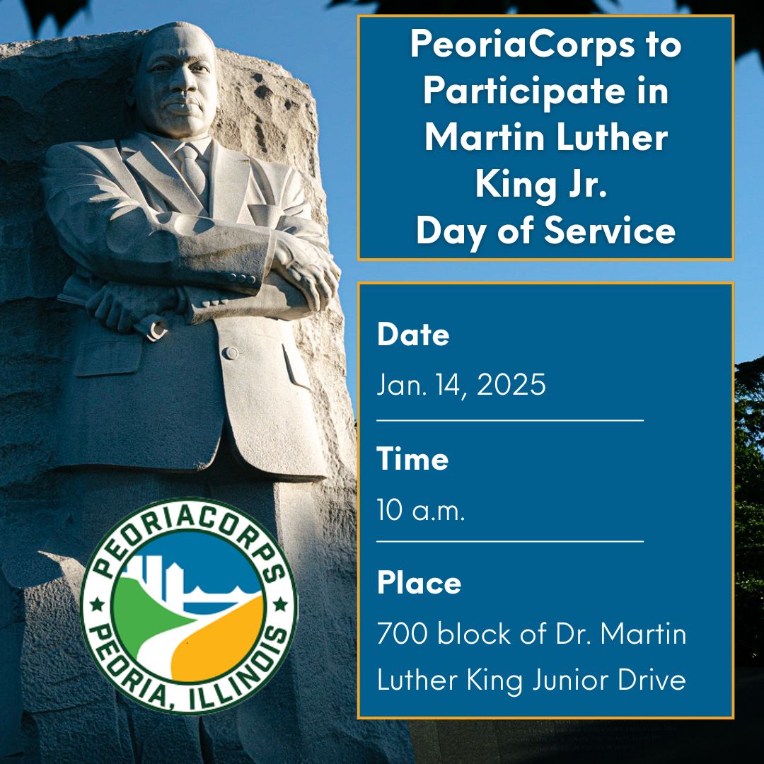 PeoriaCorps to participate in Martin Luther King Jr. Day of Service on Jan. 14, 2025 at 10 a.m.