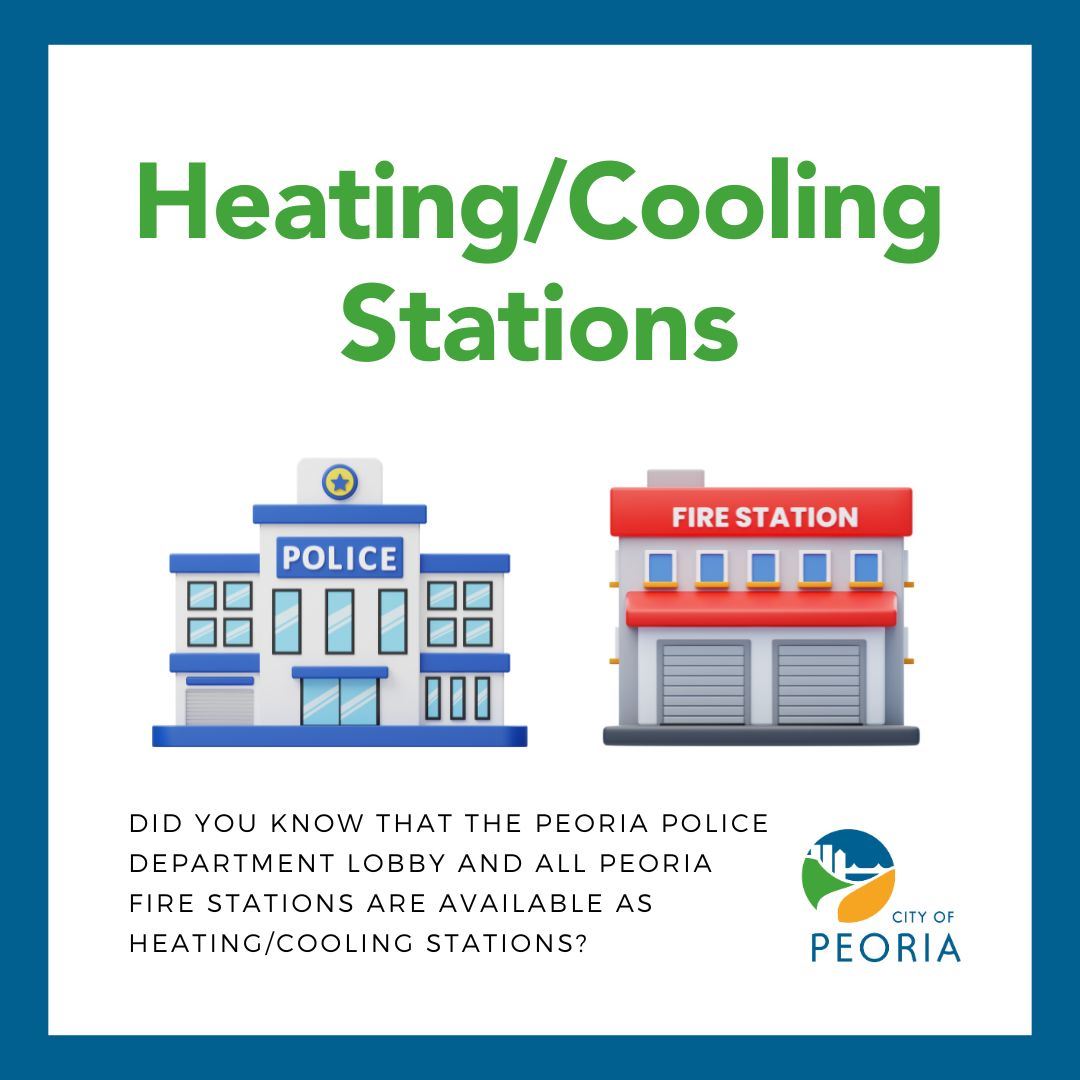The Peoria Police Department and all Peoria fire stations are available as heating/cooling stations 